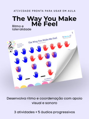 The Way You Make Me Feel – Mãozinhas (Ritmo e Coordenação Visual)