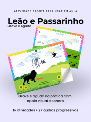 Leão e Passarinho – Grave e Agudo (Percepção Auditiva)
